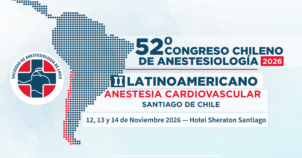 52° Congreso Chileno de Anestesiología 2026 + II Congreso Latinoamericano de Anestesia Cardiovascular